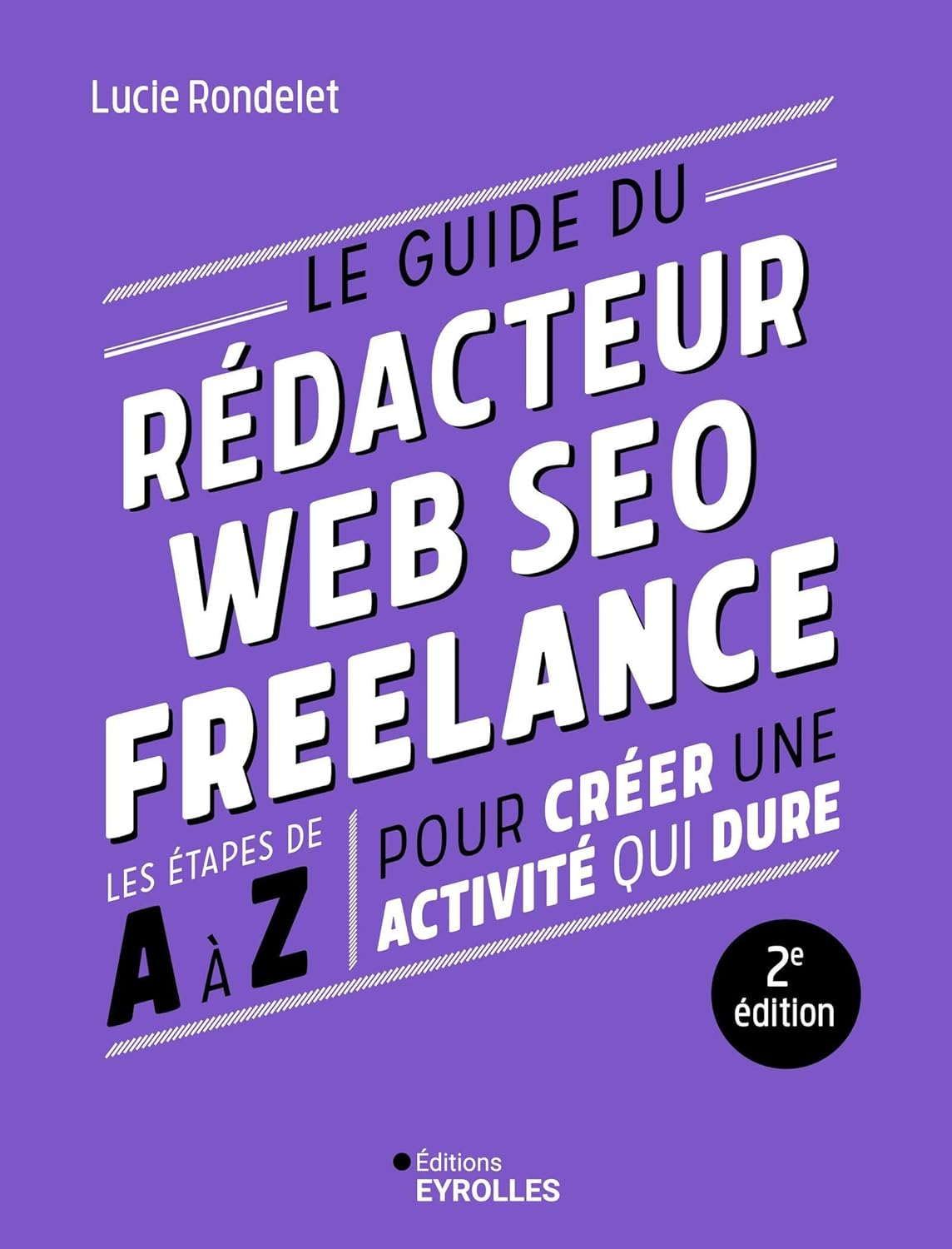 Guide du rédacteur web SEO freelance 2eme édition Lucie Rondelet